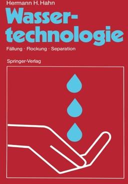 Wassertechnologie: Fällung · Flockung · Separation