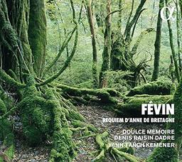 de Févin: Requiem für Anne de Bretagne