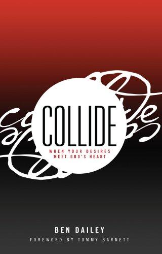 Collide: When Your Desires Meet God's Heart