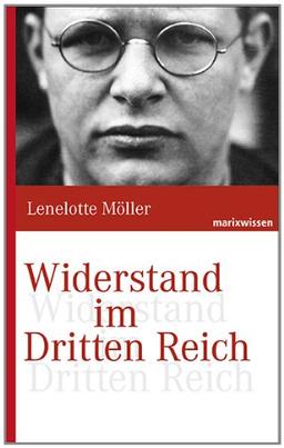 Widerstand im Dritten Reich: Von 1923 bis 1945