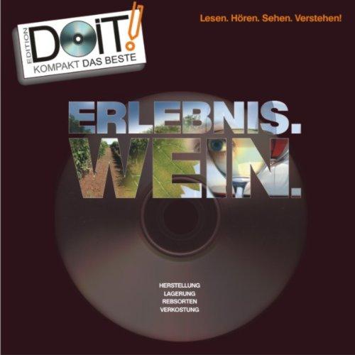 Erlebnis.Wein., Handbuch und DVD: Der Weinkurs für Einsteiger und Kenner - von der Herstellung über Lagerung und Rebsorten bis zur Weinverkostung mit ... 40 Seiten Handbuch und 85 Minuten DVD!