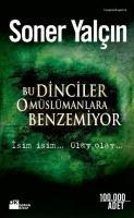 Bu Dinciler O Müslümanlara Benzemiyor: Isim Isim... Olay Olay...