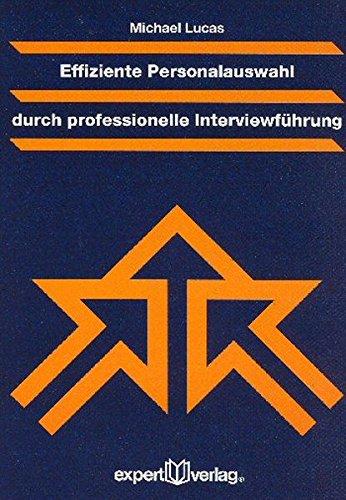 Effiziente Personalauswahl durch professionelle Interviewführung (Praxiswissen Wirtschaft)