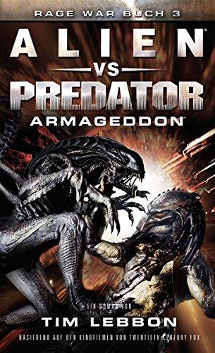 ALIEN VS PREDATOR: ARMAGEDDON: SciFi-Thriller (Rage War, Band 3)