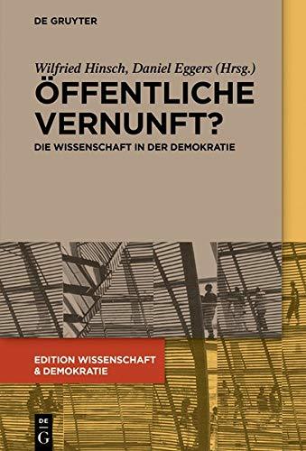 Öffentliche Vernunft?: Die Wissenschaft in der Demokratie (Edition Wissenschaft & Demokratie, Band 1)