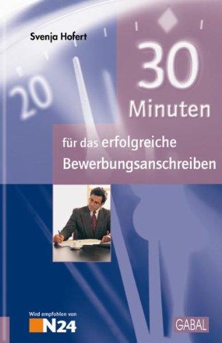 30 Minuten für das erfolgreiche Bewerbungsanschreiben