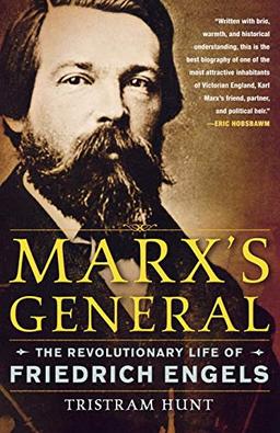 Marx's General: The Revolutionary Life of Friedrich Engels