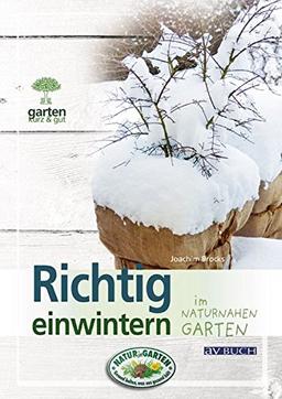 Richtig einwintern: im naturnahen Garten (Garten kurz & gut bei avBUCH)