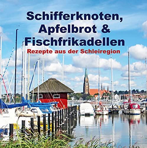 Schifferknoten, Apfelbrot & Fischfrikadellen: Rezepte aus der Schleiregion