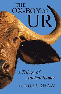 The Ox-Boy of Ur: A Trilogy of Ancient Sumer