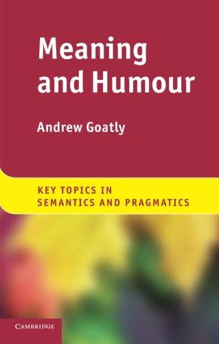 Meaning and Humour (Key Topics in Semantics and Pragmatics)