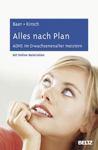 Alles nach Plan: ADHS im Erwachsenenalter meistern. Mit Online-Materialien