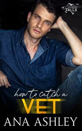 How to Catch a Vet: an opposites attract MM Romance (Chester Falls, Band 6)