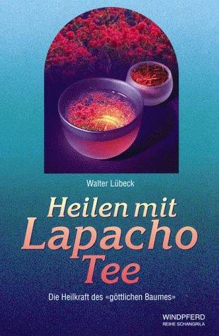 Heilen mit Lapacho Tee: Die Heilkraft des göttlichen Baumes