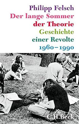 Der lange Sommer der Theorie: Geschichte einer Revolte