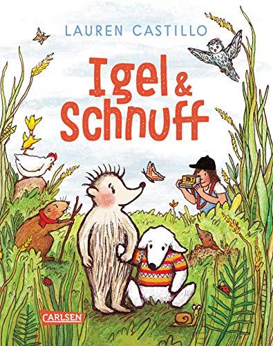 Igel und Schnuff: Ideal zum Vorlesen: eine liebevolle Tiergeschichte