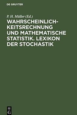 Wahrscheinlichkeitsrechnung und Mathematische Statistik. Lexikon der Stochastik