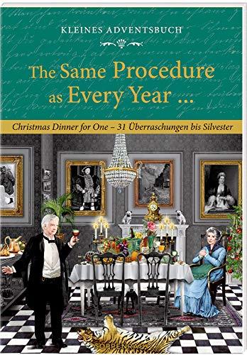 Kleines Adventsbuch - The Same Procedure as Every Year ...: Christmas Dinner for One - 31 Überraschungen bis Silvester