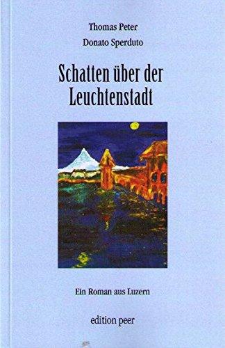 Schatten über der Leuchtenstadt: Ein Roman aus Luzern