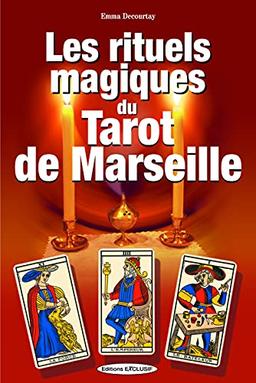 Les rituels magiques du tarot de Marseille