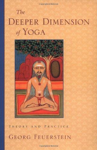 The Deeper Dimension of Yoga: Theory and Practice