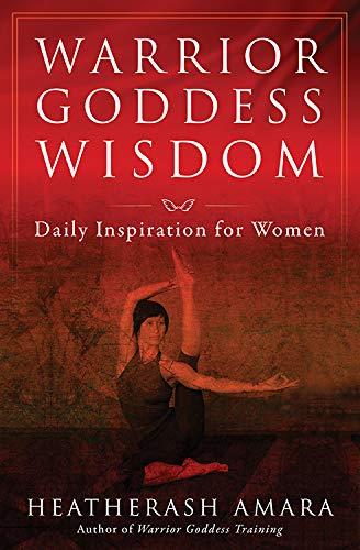 Warrior Goddess Wisdom: Daily Inspiration for Women (Warrior Goddess Training)