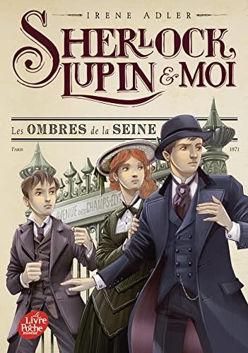 Sherlock, Lupin & moi. Vol. 6. Les ombres de la Seine