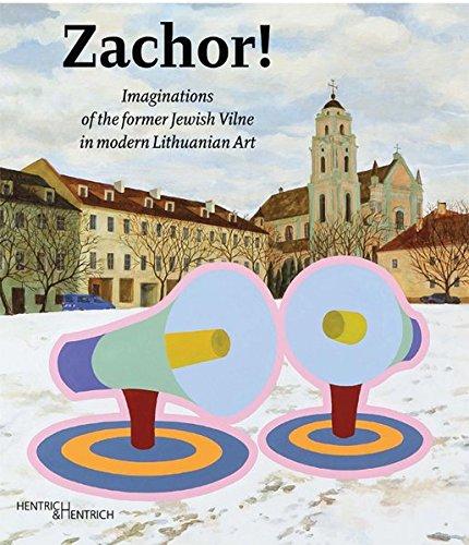 Zakhor!: Imaginations of the former Jewish Vilne in modern Lithuanian Art