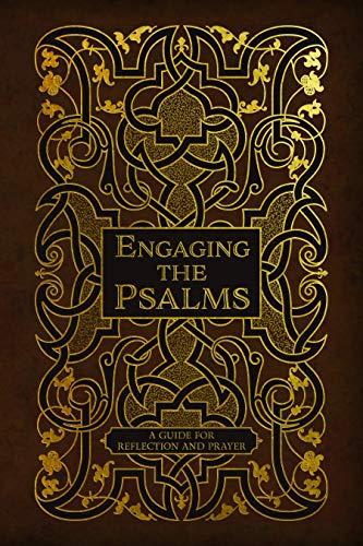 Engaging the Psalms: A Guide for Reflection and Prayer : A Guide for Reflection and Prayer