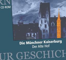 Die Münchner Kaiserburg (Kultur Geschichte Bayern)