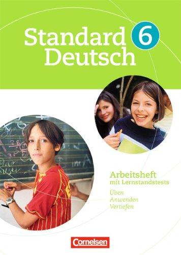 Standard Deutsch: 6. Schuljahr - Arbeitsheft mit Lösungen