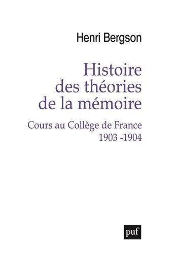 Histoire des théories de la mémoire : cours au Collège de France : 1903-1904