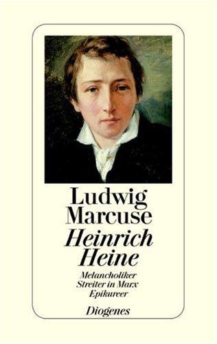 Heinrich Heine: Melancholiker, Streiter in Marx, Epikureer