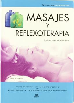 Masajes y reflexoterapia (Técnicas Milenarias, Band 4)