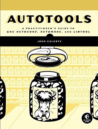 Autotools: A Practitioner's Guide to GNU Autoconf, Automake, and Libtool