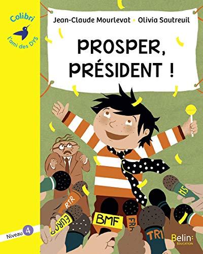 Prosper, président !