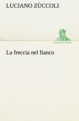 La freccia nel fianco (TREDITION CLASSICS)