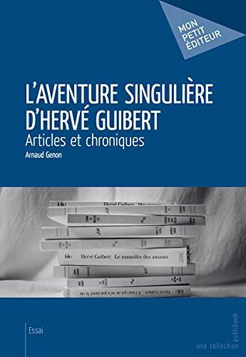 L'Aventure singulière d'Hervé Guibert