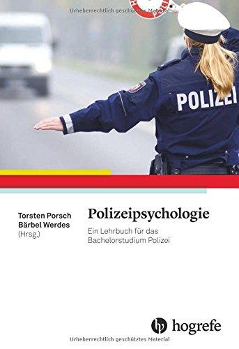 Polizeipsychologie: Ein Lehrbuch für das Bachelorstudium Polizei