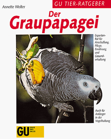 Der Graupapagei, GU Tier-Ratgeber