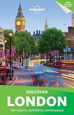 Lonely Planet Discover London 2017: Top Sights, Authentic Experiences