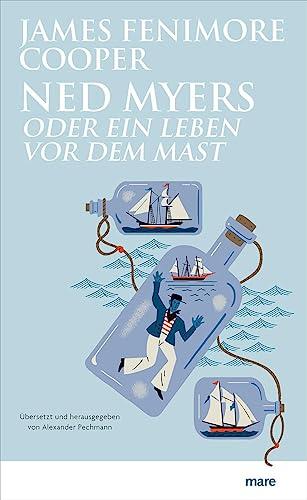 Ned Myers: oder ein Leben vor dem Mast