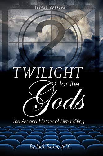 Twilight for the Gods: The Art and History of Film Editing