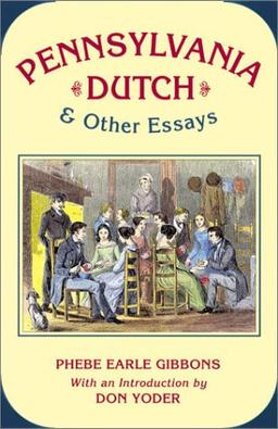 Pennsylvania Dutch and Other Essays