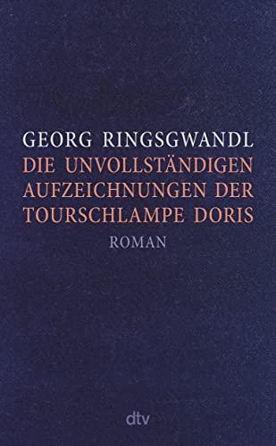 Die unvollständigen Aufzeichnungen der Tourschlampe Doris: Roman