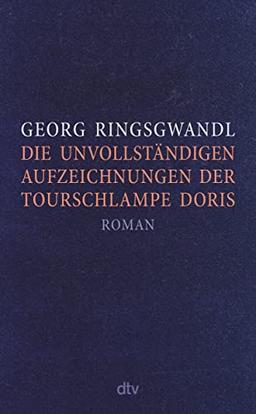 Die unvollständigen Aufzeichnungen der Tourschlampe Doris: Roman