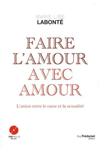 Faire l'amour avec amour : l'union entre le coeur et la sexualité