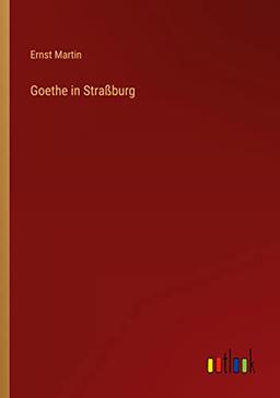 Goethe in Straßburg