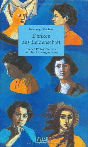 Denken aus Leidenschaft (Beltz & Gelberg - Biographie)