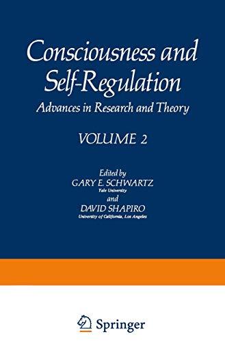 Consciousness and Self-Regulation: Advances In Research And Theory Volume 2